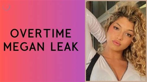 overtime megan leaked vidoes|The Overtime Megan Leaks Controversy: An In